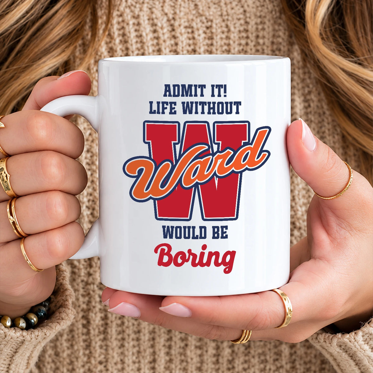Admit It Life Without Your Name Would Be Boring Sporty Mug WARD 13K1 MG17