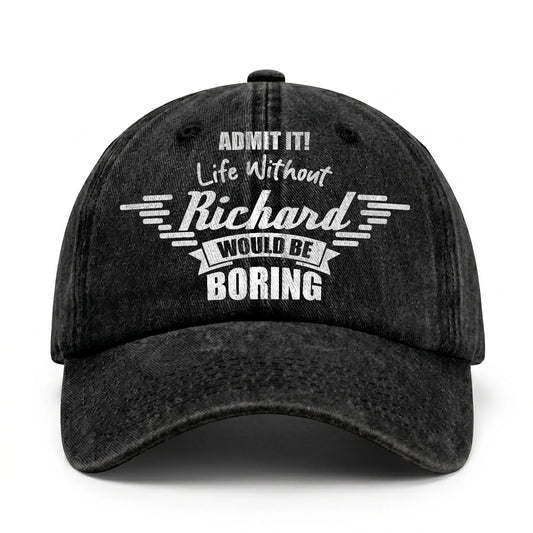 Admit It Life Without Your Name Would Be Boring Vintage Cap RICHARD 13K1 C44PF