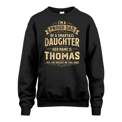 THOMAS 13K1-356 I'm A Proud Dad Of A Smartass Daughter Her Name Is...