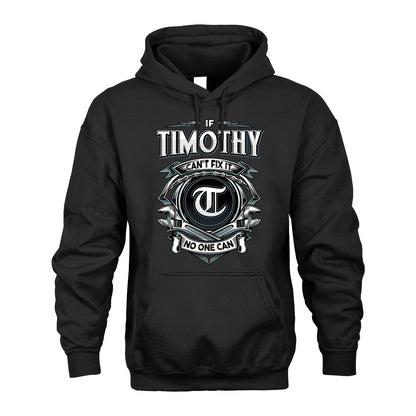 TIMOTHY 13K1-510 Personalized  "Can’t Fix It No One Can"