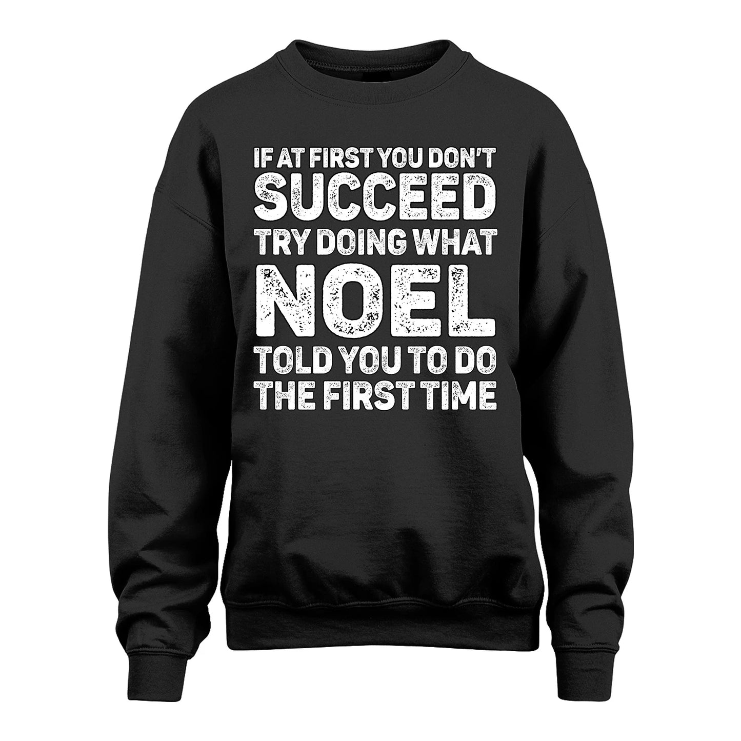 NOEL 13K2-117Personalized Funny Quote Apparel If At First You Dont Succeed
