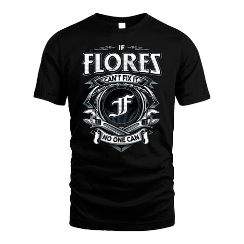 FLORES 13K1-510 Personalized  "Can’t Fix It No One Can"