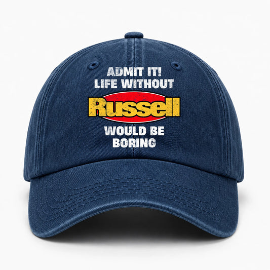 Admit It Life Without Your Name Would Be Boring Funny Washed Cap RUSSELL 13K1 C169PF