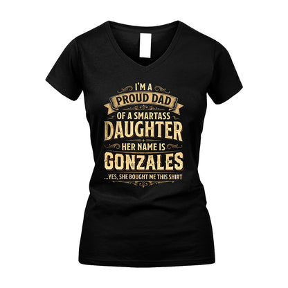 GONZALES 13K1-356 I'm A Proud Dad Of A Smartass Daughter Her Name Is...