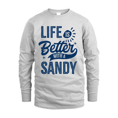 SANDY 13K1-116 Personalized Name Quote T-Shirt Life Is Better With Unisex Gift