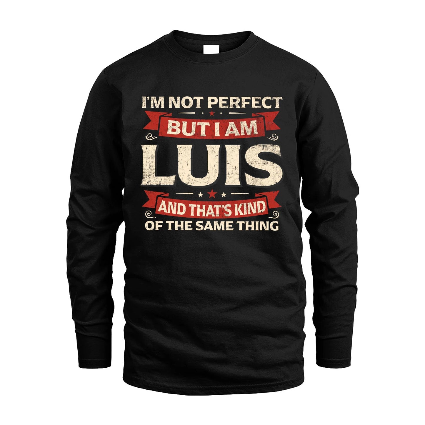 LUIS 13K1-566 I'm Not Perfect But I Am...