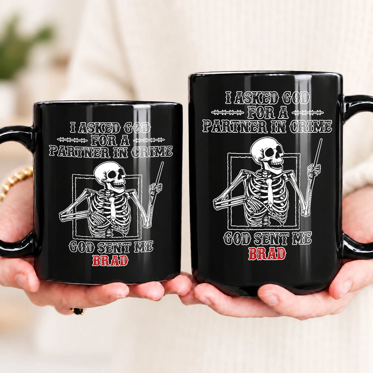 I Asked God For A Partner In Crime Skeleton Funny Mug BRAD 13K1 MG30