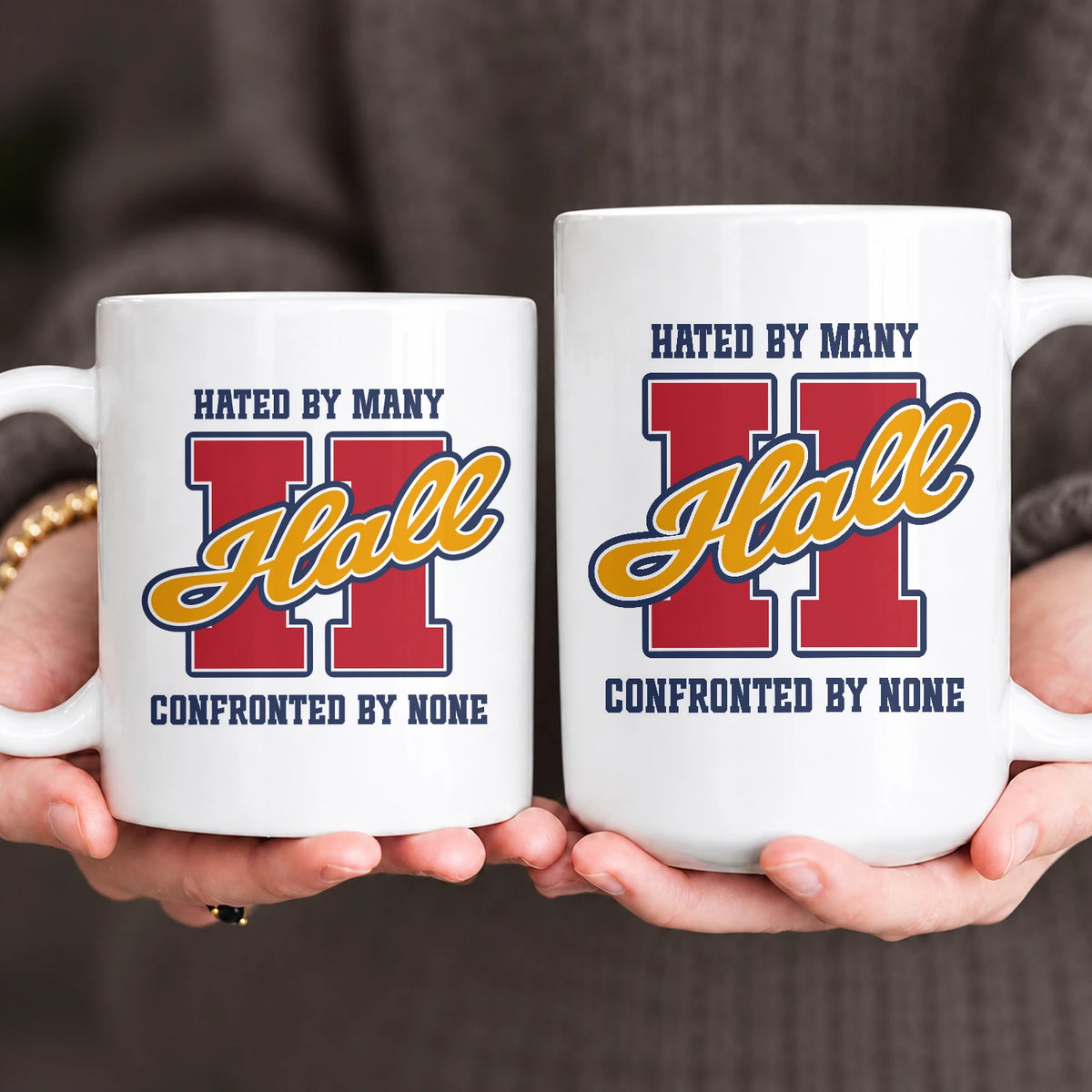 Hated By Many Confronted By None Cool Mug HALL 13K1 MG16