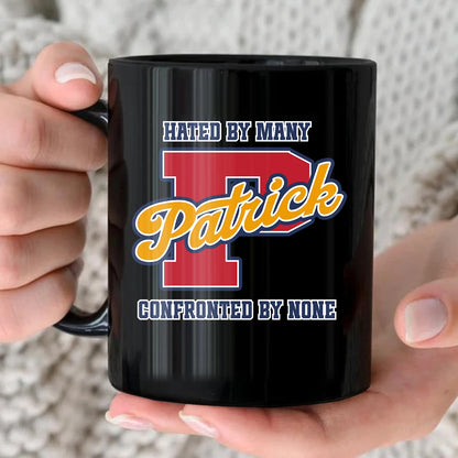 Hated By Many Confronted By None Cool Mug PATRICK 13K1 MG16