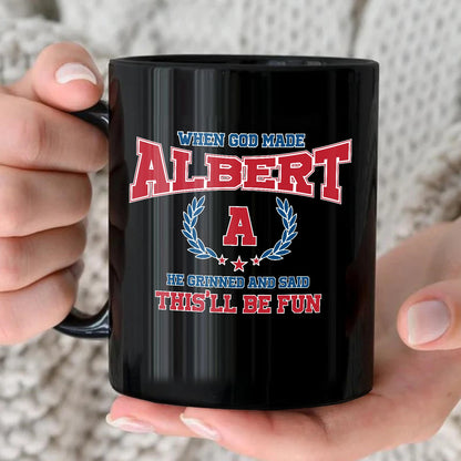When God Made Your Name Personalized Mug ALBERT 13K1 MG08