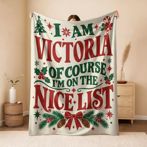 I'm Name Of Course I'm On The Nice List Cream Christmas Fleece Blanket VICTORIA 13K1 BK59