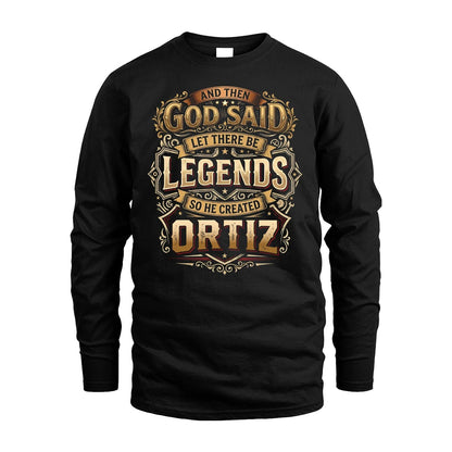 ORTIZ 13K1-540 And Then God Said Let There Be Legends...