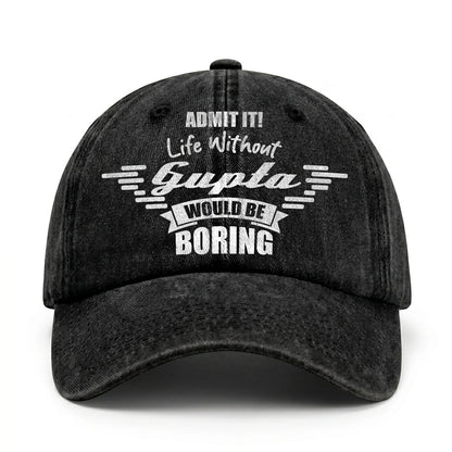 Admit It Life Without Your Name Would Be Boring Vintage Cap GUPTA 13K1 C44PF