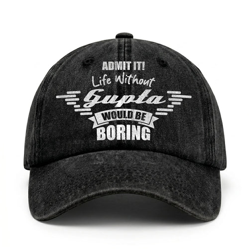 Admit It Life Without Your Name Would Be Boring Vintage Cap GUPTA 13K1 C44PF