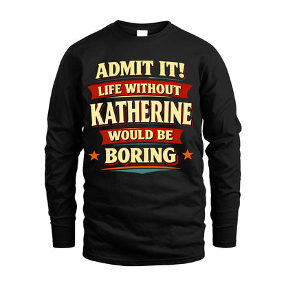 KATHERINE 13K1-503 Admit It Life Without...