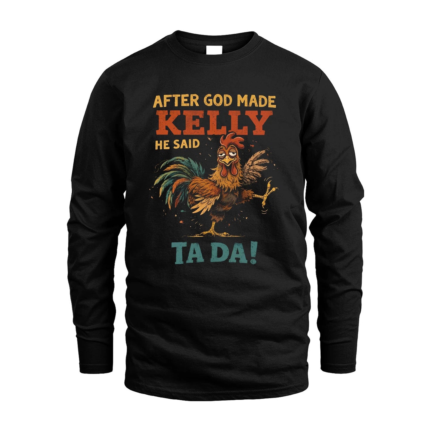 KELLY 13K1-563 After God Made Name He Said Ta Da!