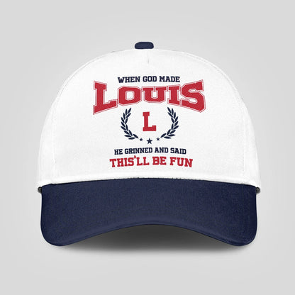 When God Made Your Name He Grinned And Said This'll Be Fun Blue Cap LOUIS 13K1 C57PF