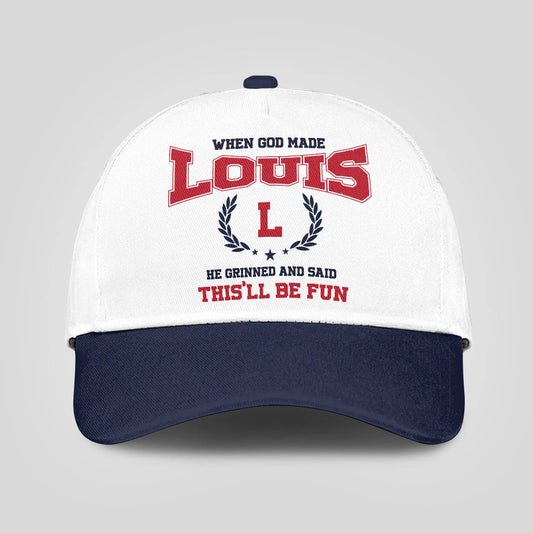 When God Made Your Name He Grinned And Said This'll Be Fun Blue Cap LOUIS 13K1 C57PF
