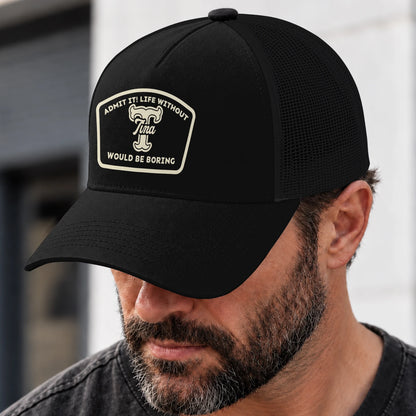 Admit It Life Without Your Name Would Be Boring Black Mesh Cap TINA 13K1 C214PF