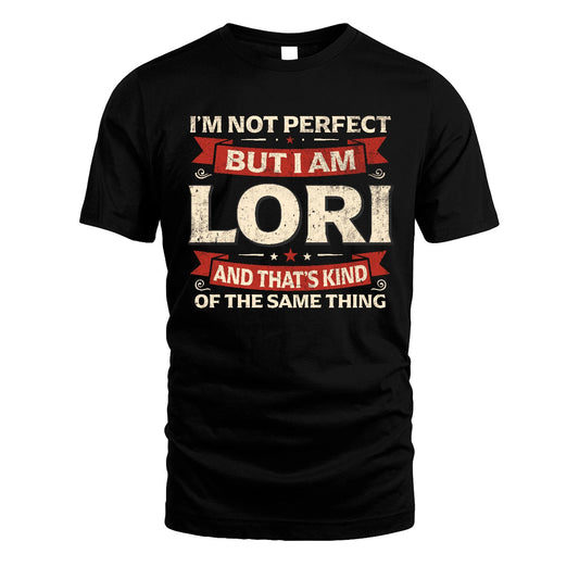 LORI 13K1-566 I'm Not Perfect But I Am...