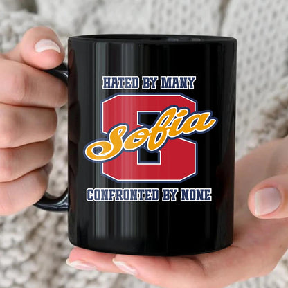 Hated By Many Confronted By None Cool Mug SOFIA 13K1 MG16