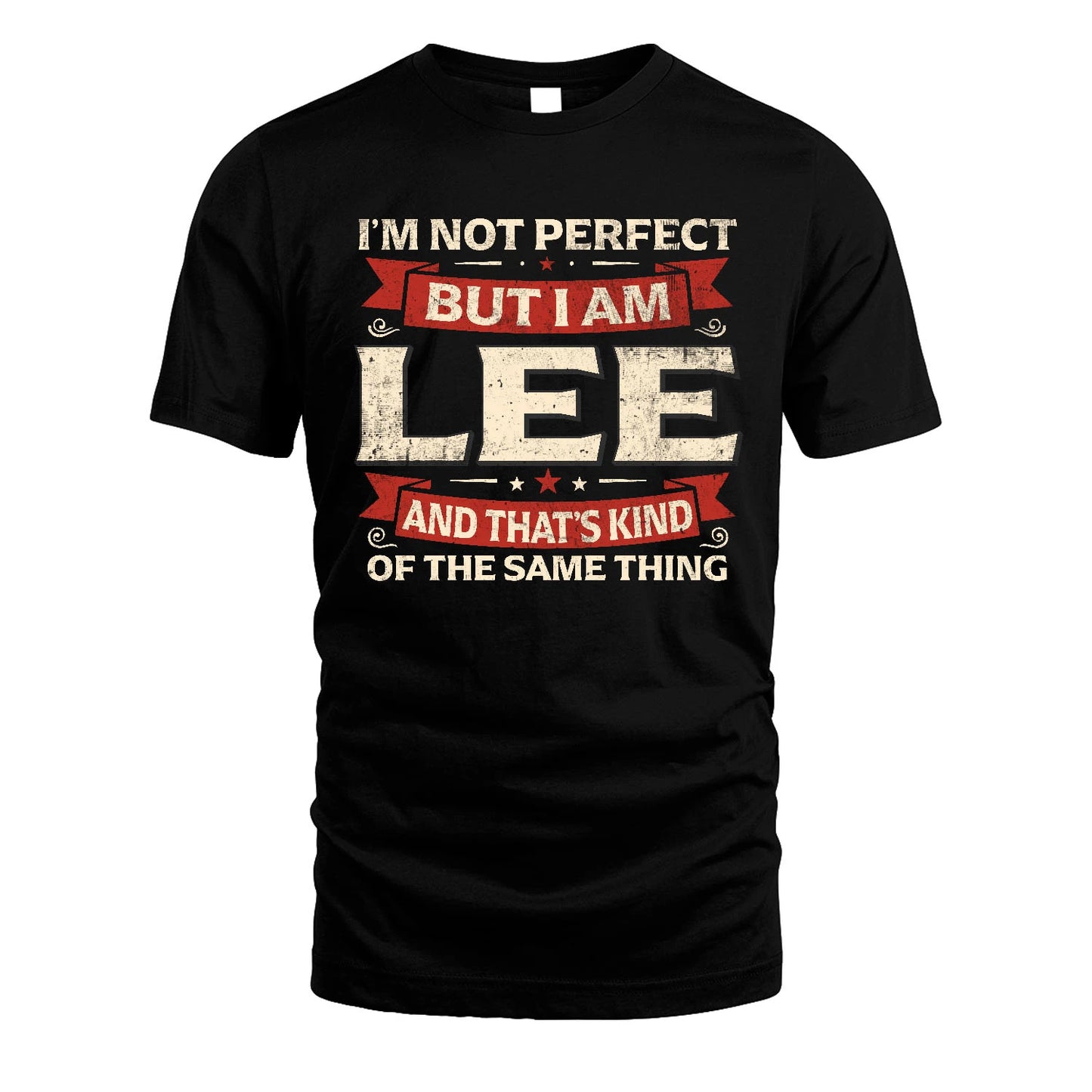 LEE 13K1-566 I'm Not Perfect But I Am...