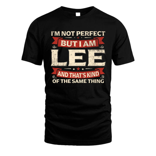 LEE 13K1-566 I'm Not Perfect But I Am...