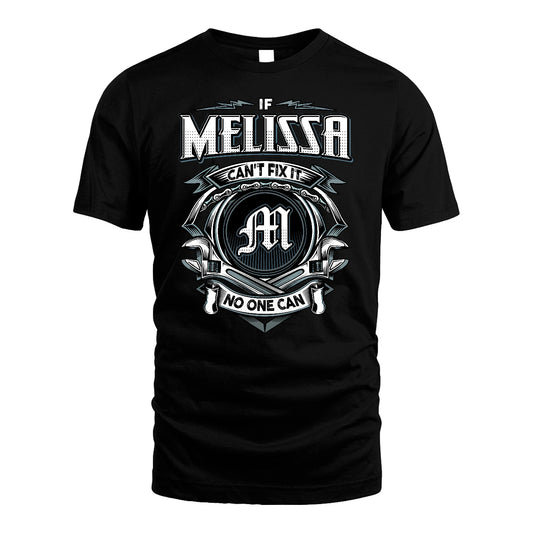 MELISSA 13K1-510 Personalized  "Can’t Fix It No One Can"