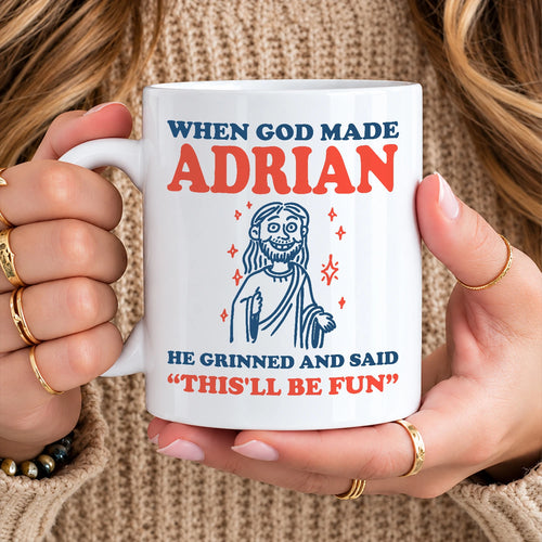When God Made Your Name Funny Mug ADRIAN 13K1 MG13