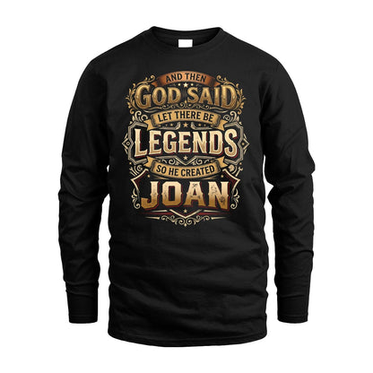JOAN 13K1-540 And Then God Said Let There Be Legends...