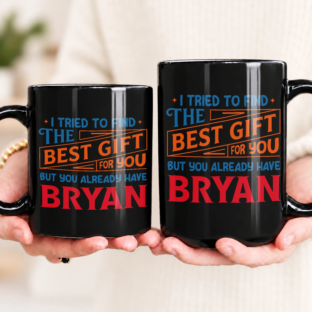 You Already Have Your Name Custom Mug - Funny Gift BRYAN 13K1 MG15