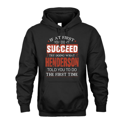 HENDERSON 13K1-82–Personalized Funny Quote Apparel “If At First You Don’t Succeed”