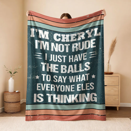 I'm Name Not Rude Just Have the Balls Fleece Blanket CHERYL 13K1 BK65