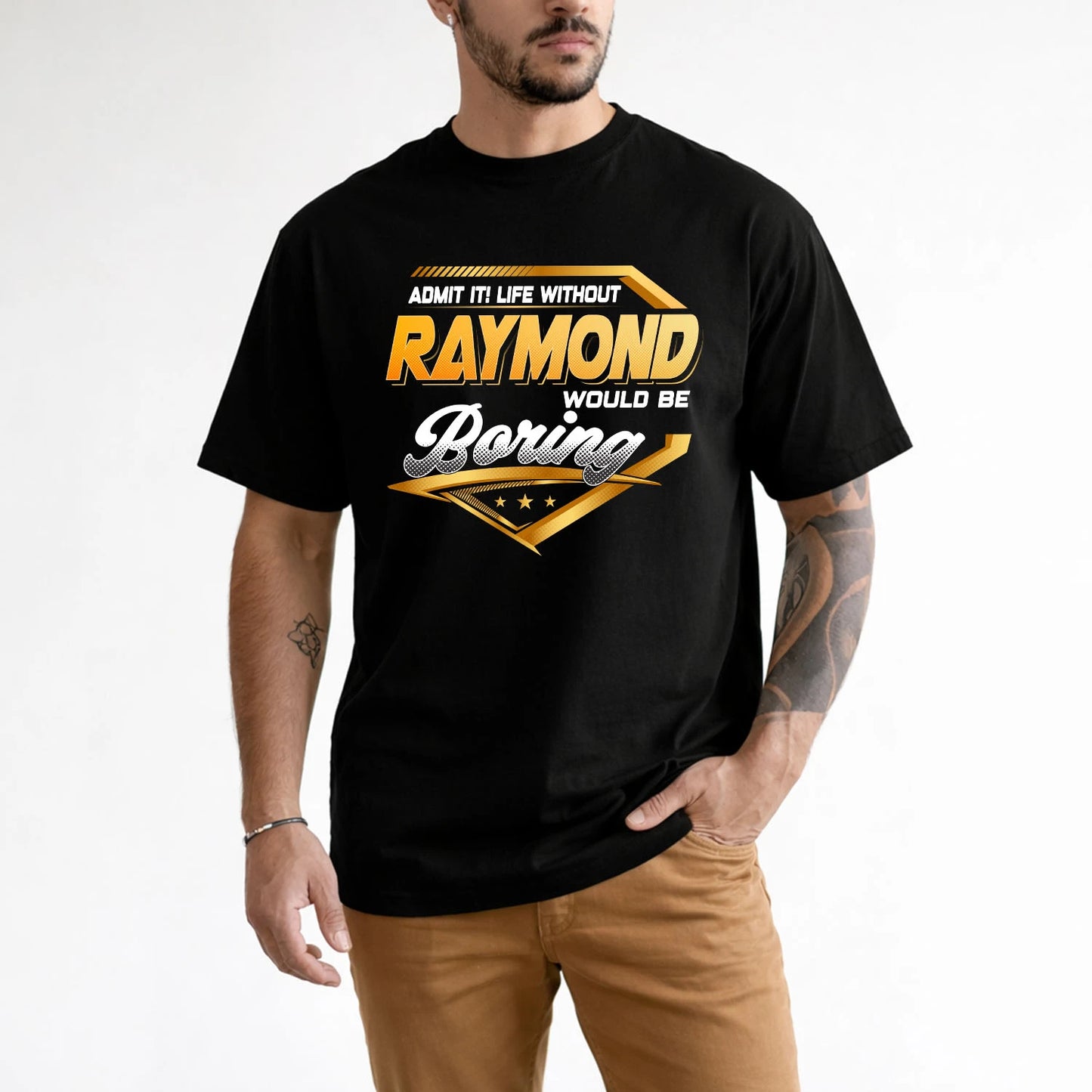 RAYMOND 13K1-513 Personalized "Admit It! Life Without ... Would Be Boring"
