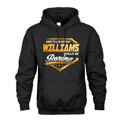 WILLIAMS 13K1-513 Personalized "Admit It! Life Without ... Would Be Boring"