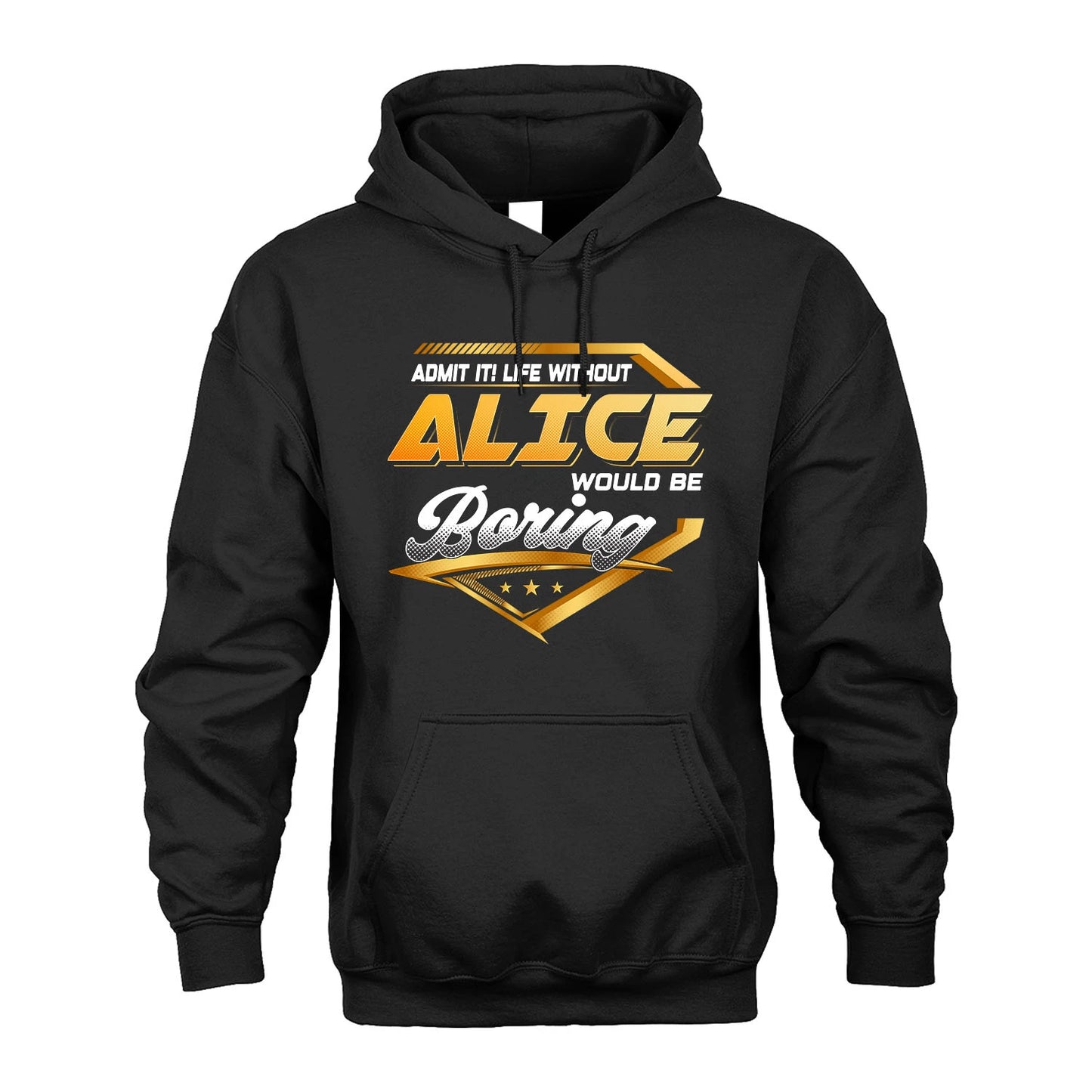 ALICE 13K1-513 Personalized "Admit It! Life Without ... Would Be Boring"