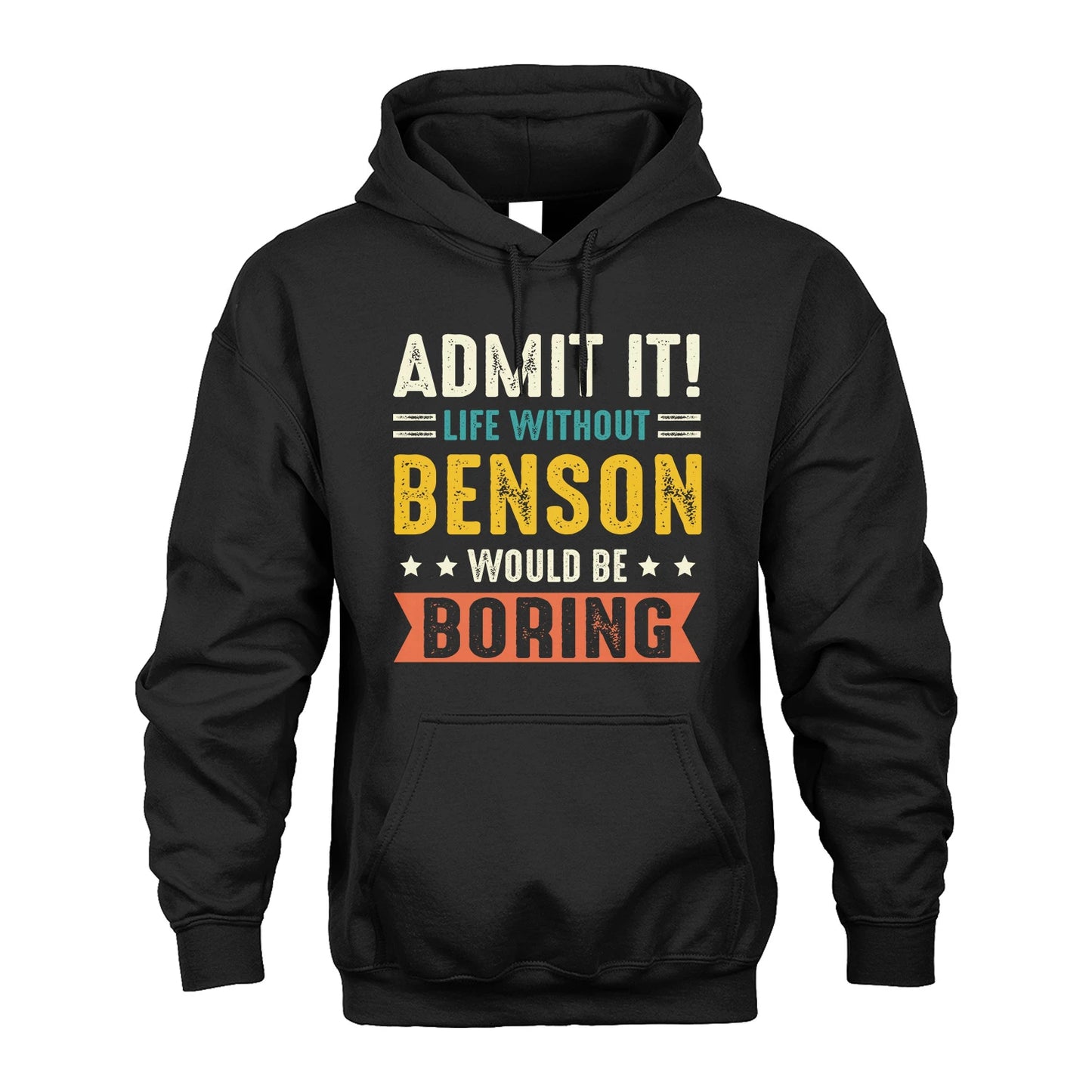 BENSON 13K3-124–Personalized Funny Quote Apparel “Life Without NAME Would Be Boring”