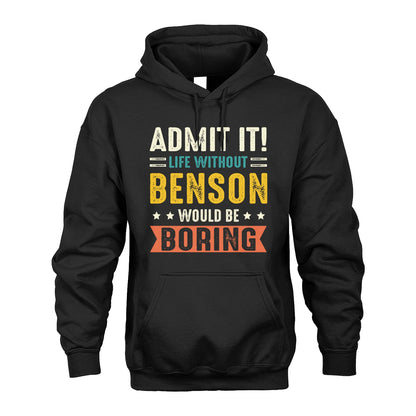 BENSON 13K3-124–Personalized Funny Quote Apparel “Life Without NAME Would Be Boring”