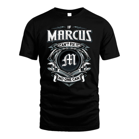 MARCUS 13K1-510 Personalized  "Can’t Fix It No One Can"