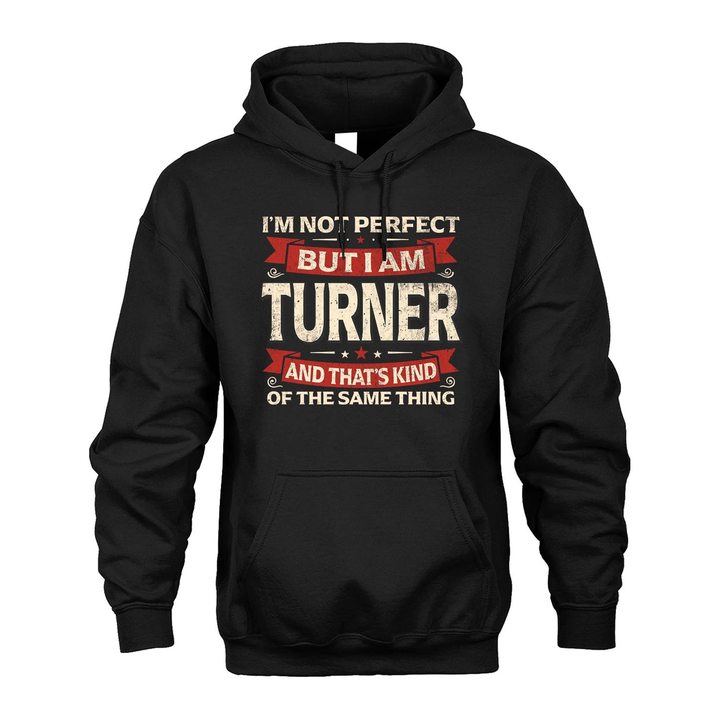 TURNER 13K1-566 I'm Not Perfect But I Am...