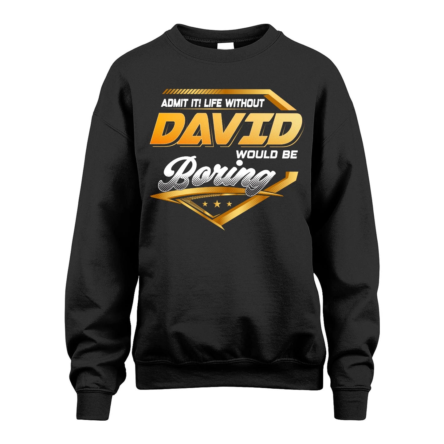 DAVID 13K1-513 Personalized "Admit It! Life Without ... Would Be Boring"