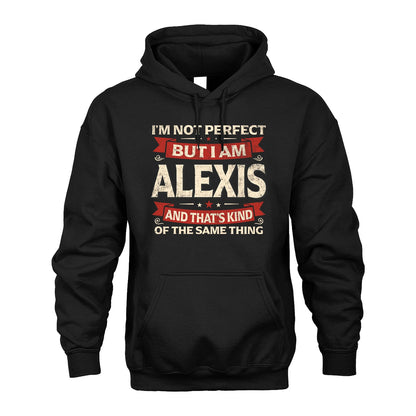 ALEXIS 13K1-566 I'm Not Perfect But I Am...