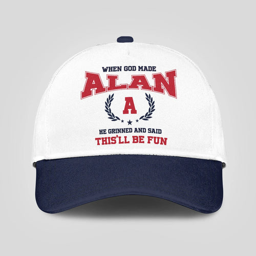When God Made Your Name He Grinned And Said This'll Be Fun Blue Cap ALAN 13K1 C57PF