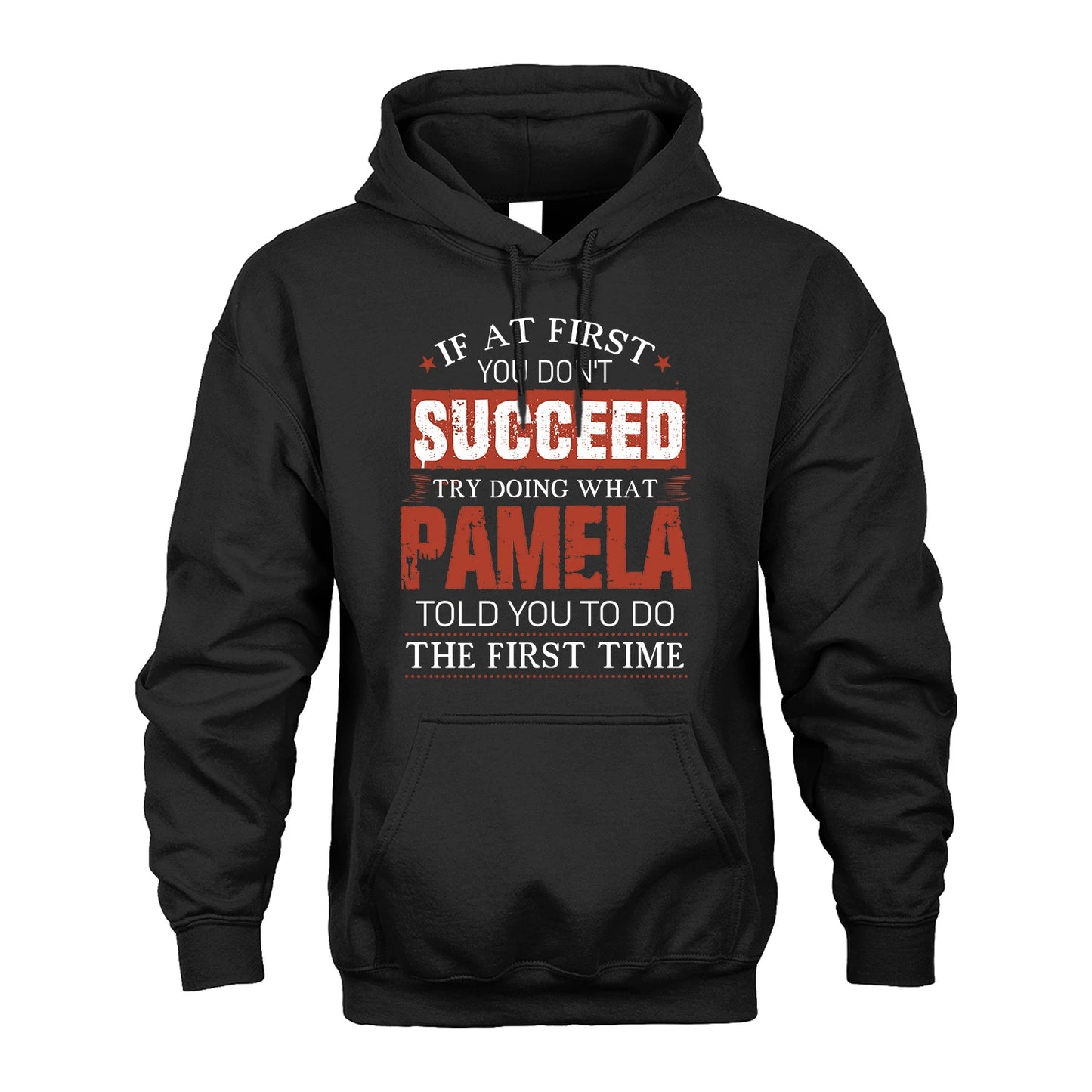 PAMELA 13K1-82–Personalized Funny Quote Apparel “If At First You Don’t Succeed”