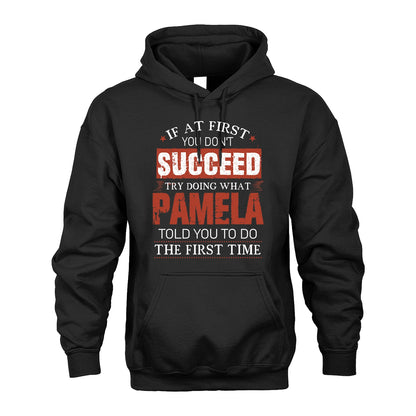 PAMELA 13K1-82–Personalized Funny Quote Apparel “If At First You Don’t Succeed”