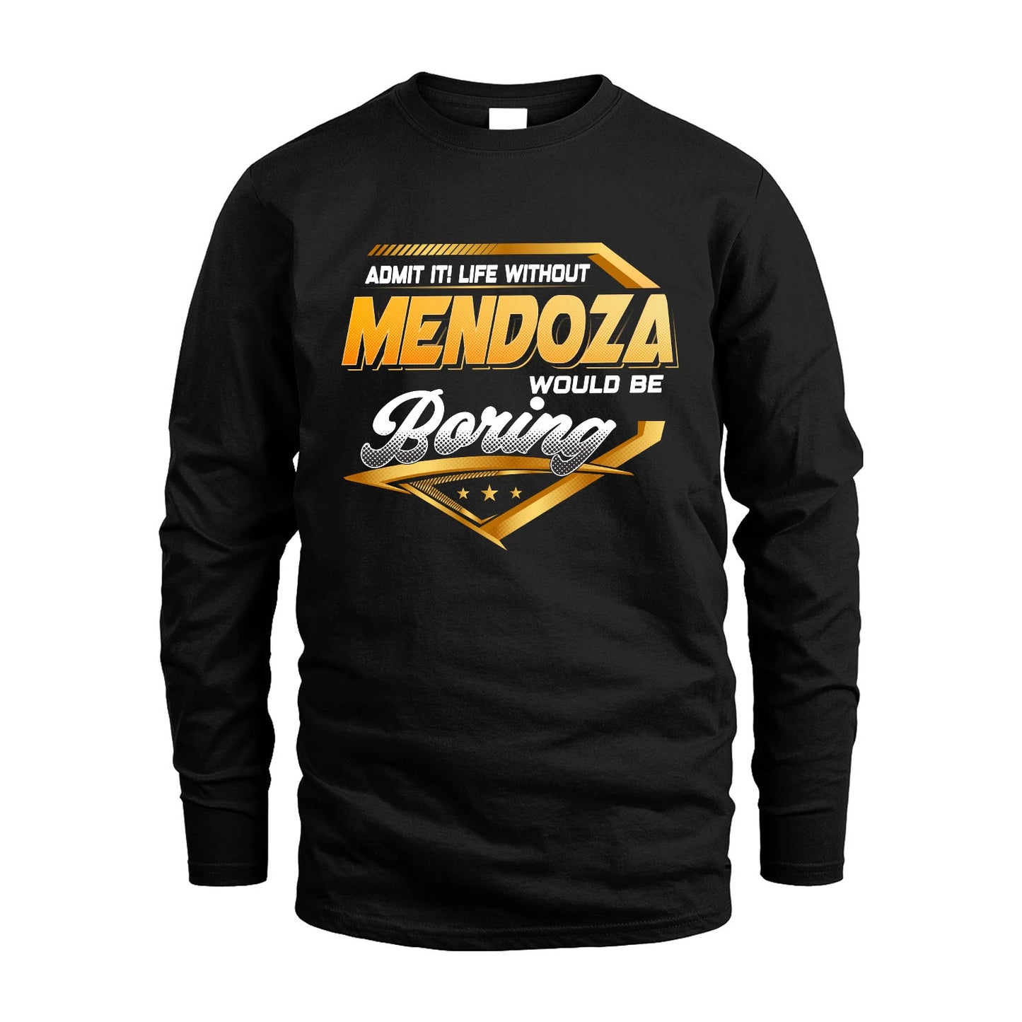 MENDOZA 13K1-513 Personalized "Admit It! Life Without ... Would Be Boring"