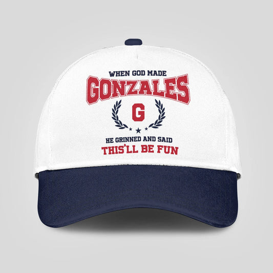 When God Made Your Name He Grinned And Said This'll Be Fun Blue Cap GONZALES 13K1 C57PF