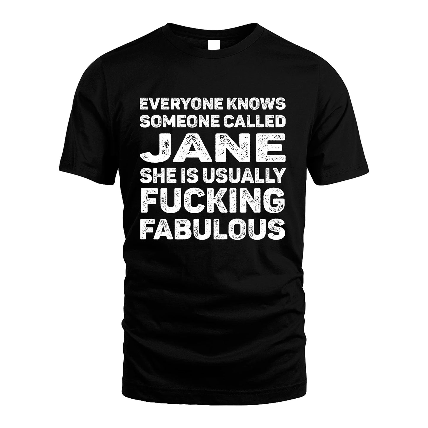 JANE 13K1-500–Personalized Funny Quote Apparel “Everyone Knows Someone called...”
