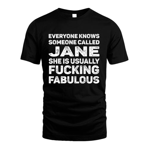 JANE 13K1-500–Personalized Funny Quote Apparel “Everyone Knows Someone called...”