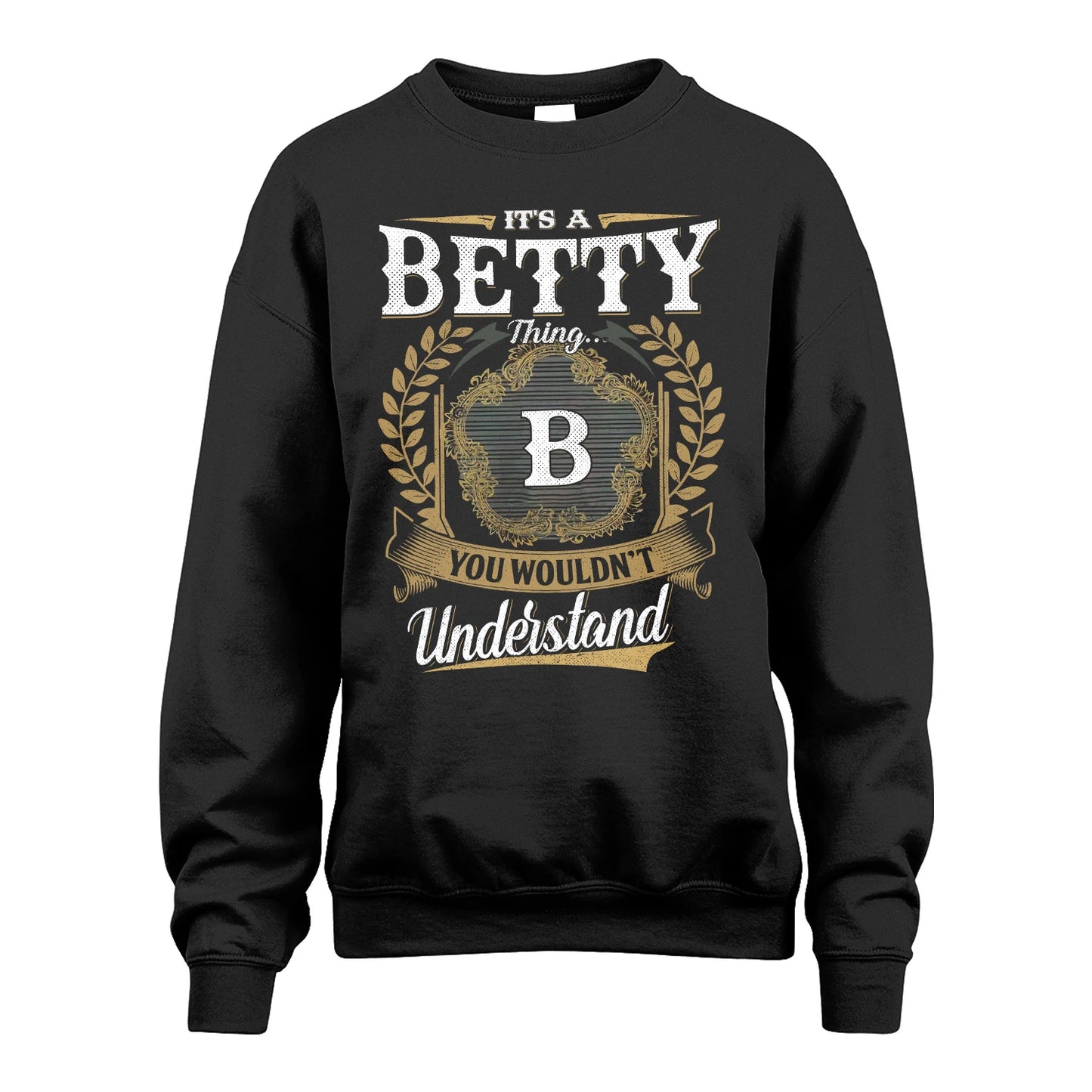 BETTY 13K1-1–Personalized Name Quote Apparel “It’s an NAME Thing You Wouldn’t Understand”